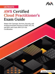 Ultimate AWS Certified Cloud Practitioner's Exam Guide