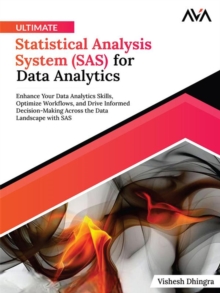 Ultimate Statistical Analysis System (SAS) for Data Analytics