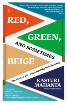 Red, Green, and Sometimes Beige : The Ins and Outs of a Healthy Relationship