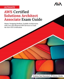 Ultimate AWS Certified Solutions Architect Associate Exam Guide