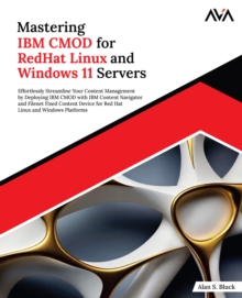 Mastering IBM CMOD for RedHat Linux and Windows 11 Servers