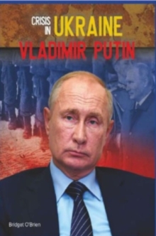 Crisis In Ukraine : Vladimir Putin