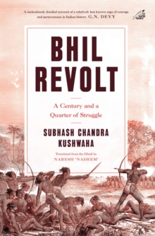 Bhil Revolt : A Century and a Quarter of Struggle
