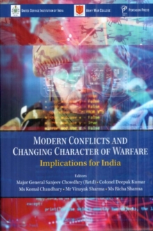 Modern Conflicts and Changing Character of Warfare : Implications for India