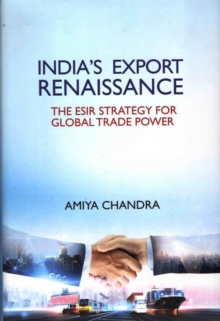 India`s Export Renaissance : The ESIR Strategy For Global Trade Power