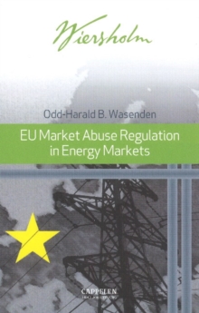 EU Market Abuse Regulation in Energy Markets, Hardback Book EU Market Abuse Regulation in Energy Markets, Hardback Book