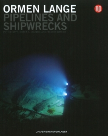 Ormen Lange : Pipelines & Shipwrecks, Hardback Book Ormen Lange : Pipelines & Shipwrecks, Hardback Book