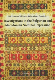 Investigations in the Bulgarian and Macedonian Nominal Expression, Paperback Book Investigations in the Bulgarian and Macedonian Nominal Expression, Paperback Book
