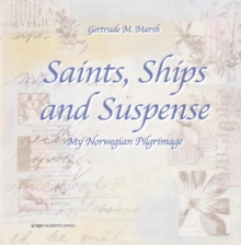 Saints, Ships and Suspense : My Norwegian Pilgrimage, Hardback Book Saints, Ships and Suspense : My Norwegian Pilgrimage, Hardback Book