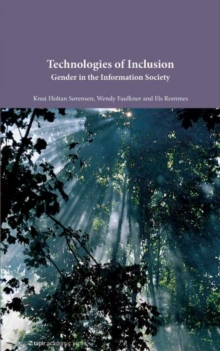 Technologies of Inclusion : Gender in the Information Society, Paperback / softback Book Technologies of Inclusion : Gender in the Information Society, Paperback / softback Book