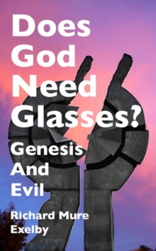 Does God Need Glasses? : Evil and Genesis