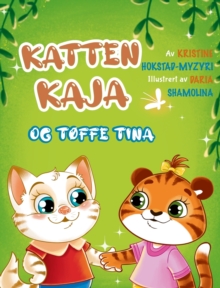 Katten Kaja og toffe Tina : en billedbok om vennskap (Bok 3 i serien om Katten Kaja)