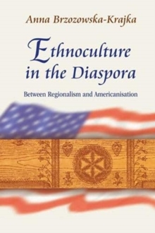 Ethnoculture in the Diaspora  Between Regionalism and Americanisation