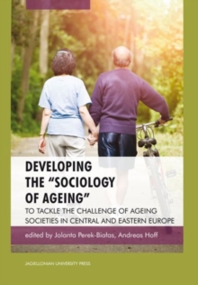 Developing the "Sociology of Ageing"  To Tackle the Challenge of Ageing Societies in Central and Eastern Europe