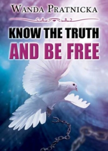 Know the Truth & be Free, Paperback / softback Book Know the Truth & be Free, Paperback / softback Book