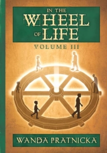 In the Wheel of Life : Volume 3, Paperback / softback Book In the Wheel of Life : Volume 3, Paperback / softback Book