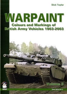 Warpaint : Colours and Markings of British Army Vehicles 1903-2003 Volume 3, Paperback Book Warpaint : Colours and Markings of British Army Vehicles 1903-2003 Volume 3, Paperback Book