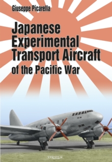Japanese Experimental Transport Aircraft : Of the Pacific War, Hardback Book Japanese Experimental Transport Aircraft : Of the Pacific War, Hardback Book