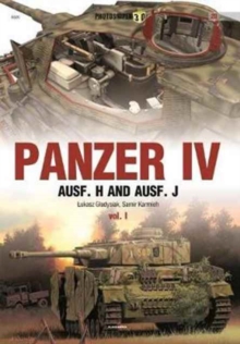 Panzerkampfwagen Iv Ausf. H and Ausf. J, Vol I, Paperback / softback Book Panzerkampfwagen Iv Ausf. H and Ausf. J, Vol I, Paperback / softback Book