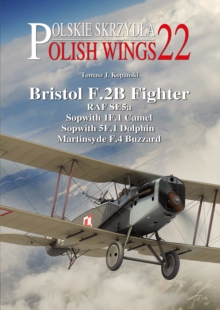 Bristol F.2b Fighter : RAF Se5a, Sopwith 1f.1 Camel, Sopwith 5f.1 Dolphin, Martinsyde F.4 Buzzard, Paperback Book Bristol F.2b Fighter : RAF Se5a, Sopwith 1f.1 Camel, Sopwith 5f.1 Dolphin, Martinsyde F.4 Buzzard, Paperback Book
