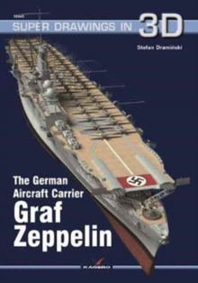The German Aircraft Carrier Graf Zeppelin, Paperback Book The German Aircraft Carrier Graf Zeppelin, Paperback Book