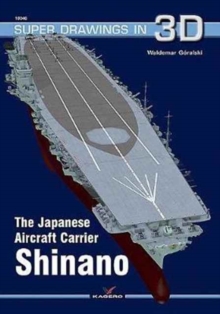 The Japanese Carrier Shinano, Paperback / softback Book The Japanese Carrier Shinano, Paperback / softback Book