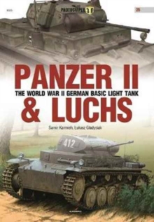 Panzer II & Luchs : The World War II German Basic Light Tank, Paperback / softback Book Panzer II & Luchs : The World War II German Basic Light Tank, Paperback / softback Book