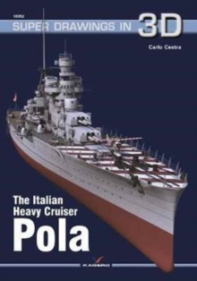The Italian Heavy Cruiser Pola, Paperback / softback Book The Italian Heavy Cruiser Pola, Paperback / softback Book