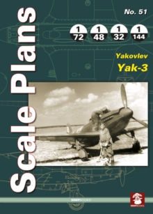 Scale Plans 51: Yakovlev Yak-3, Paperback / softback Book Scale Plans 51: Yakovlev Yak-3, Paperback / softback Book