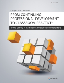 From continuing professional development to classroom practice: on the journey of teachers in Chinese private kindergartens