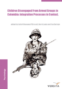 Children disengaged from armed groups in Colombia : Integration Processes in Context