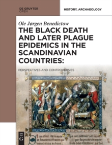 The Black Death and Later Plague Epidemics in the Scandinavian Countries: : Perspectives and Controversies