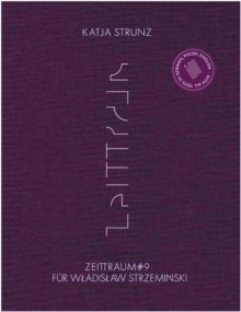 Katja Strunz : Afterimages of Life - Wladyslaw Strzeminski and Rights for Art, Hardback Book Katja Strunz : Afterimages of Life - Wladyslaw Strzeminski and Rights for Art, Hardback Book