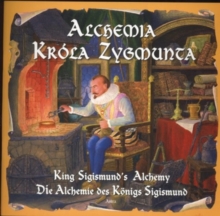 KING SIGISMUND'S ALCHEMY