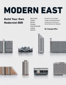 Modern East : Build Your Own Modernist DDR