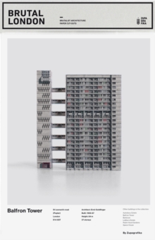 Brutal London: Balfron Tower : Build Your Own Brutalist London