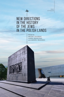 New Directions in the History of the Jews in the Polish Lands