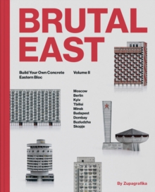 Brutal East Vol. II : Build Your Own Concrete Eastern Bloc