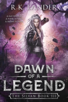 Dawn of a Legend : The Silvan Book III