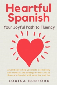 Heartful Spanish : Your Joyful Path to Fluency