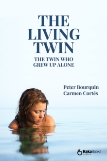 The living twin : The twin who grew up alone