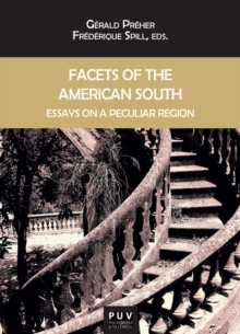 Facets of the American South : Essays on a Peculiar South