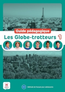 Les Globe-trotteurs 1  Guide pedagogique (A1.1)