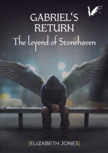 Gabriel's return. The legend of Stonehaven