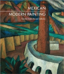 Mexican Modern Painting : The Andres Blaisten Collection, Hardback Book Mexican Modern Painting : The Andres Blaisten Collection, Hardback Book