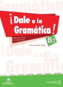 Dale a la gramatica! : Libro + audio descargable B2