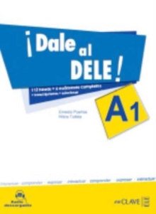Dale al DELE! : Libro A1 + audio descargable: Nuevos modelos de examen (revise