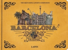 Barcelona - Original: The Sketching Lover's Companion, Hardback Book Barcelona - Original: The Sketching Lover's Companion, Hardback Book