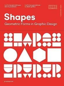 Shapes : Geometric Forms in Graphic Design, Hardback Book Shapes : Geometric Forms in Graphic Design, Hardback Book
