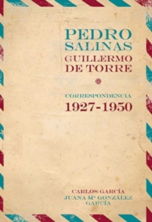 Pedro Salinas, Guillermo de Torre. correspondencia 1927-1950